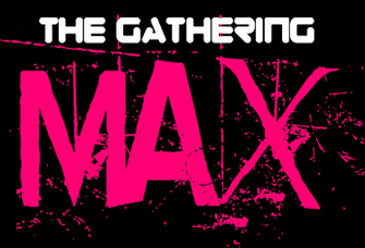 The Gathering Max